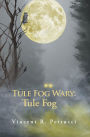 Tule Fog Wary: Tule Fog