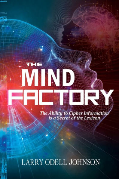 the Mind Factory: Ability to Cipher Information is a Secret of Lexicon