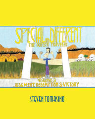 Title: Special and Different: The Autistic Traveler: Judgment, Redemption, & Victory, Author: Steven Tomasino
