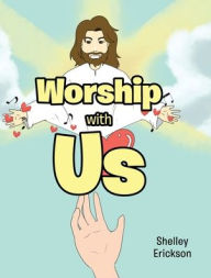 Title: Worship with Us, Author: Shelley Erickson