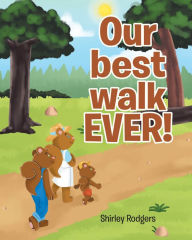 Title: Our best walk EVER!, Author: Shirley Rodgers