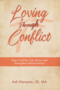 Title: Loving through Conflict, Author: Ash Narayan