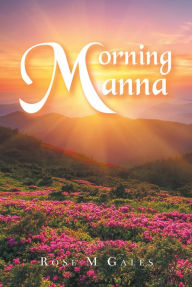 Title: Morning Manna, Author: Rose M Gales
