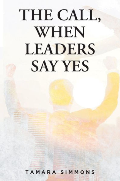 The Call, When Leaders Say Yes