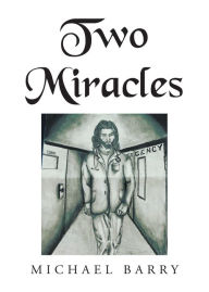 Title: Two Miracles, Author: Michael Barry