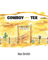 Title: Cowboy Tex, Author: Nan Smith