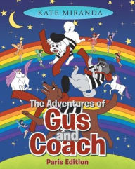 Title: The Adventures of Gus and Coach: Paris Edition, Author: Kate Miranda