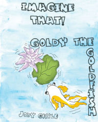 Title: Goldy the Goldfish, Author: Jody Gayle