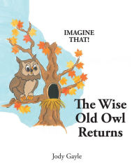 Title: The Wise Old Owl Returns, Author: Jody Gayle