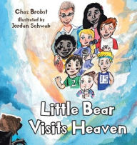 Title: Little Bear Visits Heaven, Author: Chaz Brobst