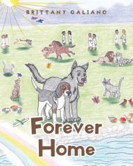 Title: Forever Home, Author: Brittany Galiano