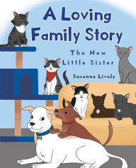 Title: A Loving Family Story: The New Little Sister, Author: Suzanne Lively