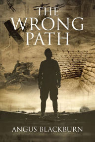 Title: The Wrong Path, Author: Angus Blackburn