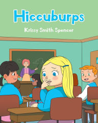 Title: Hiccuburps, Author: Krissy Smith Spencer