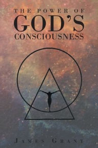 Title: The Power of God's Consciousness, Author: James Grant