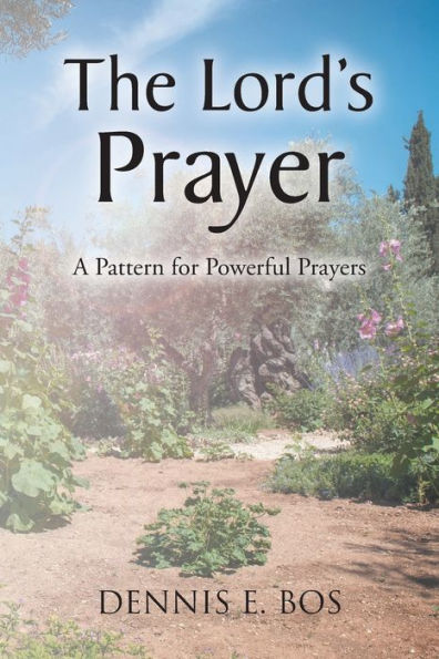 The Lord's Prayer: A Pattern for Powerful Prayers