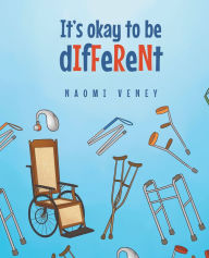 Title: It's okay to be dIfFeReNt, Author: Naomi Veney