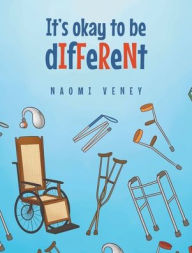 Title: It's okay to be dIfFeReNt, Author: Naomi Veney