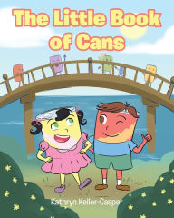 Title: The Little Book Of Cans, Author: Kathryn Keller-Casper