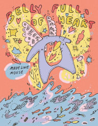 Title: Belly Full of Heart, Author: Madeline Mouse