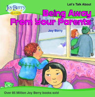 Title: Let's Talk about Being Away from Your Parents, Author: JOY BERRY