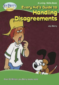 Title: Every Kid's Guide to Handling Disagreements, Author: Joy Berry