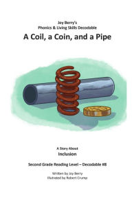 Title: A Coil, a Coin, and a Pipe, Author: Joy Berry