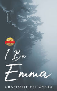 Title: I Be Emma, Author: Charlotte Pritchard