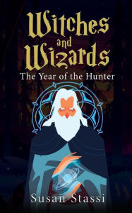 Title: Witches and Wizards: The Year of the Hunter, Author: Susan Stassi