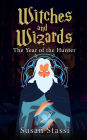 Witches and Wizards: The Year of the Hunter