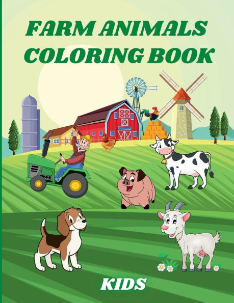 Farm Animals Coloring Book Kids: Happy Farm Animals with Beautiful Country Scenes. Country Animals like Horse, Cow, Goat, Chickens and Manny More.