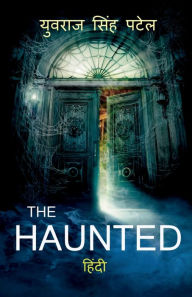 Title: THE HAUNTED / ? ???????, Author: Yuvraj Patel