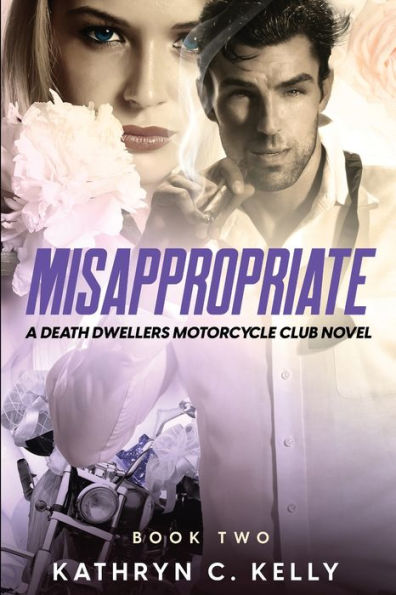 Misappropriate: A Death Dwellers MC Novel