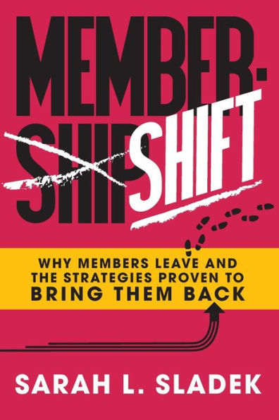 MemberShift: Why Members Leave Associations and the Strategies Proven to Bring Them Back