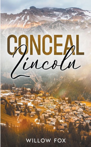 Conceal: Lincoln