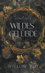 Title: Wildes Gelubde, Author: Willow Fox