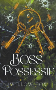Title: Boss Possessif, Author: Willow Fox