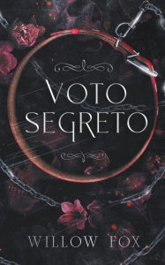 Title: Voto Segreto, Author: Willow Fox