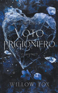 Title: Voto Prigioniero, Author: Willow Fox