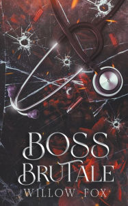 Title: Boss Brutale, Author: Willow Fox