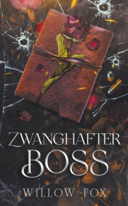 Title: Zwanghafter Boss, Author: Willow Fox