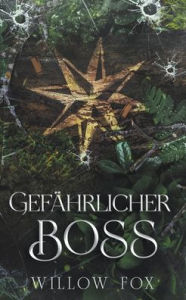 Title: Gefährlicher Boss, Author: Willow Fox