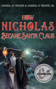 Title: How Nicholas Became Santa Claus, Author: Sandra Jo Troupe