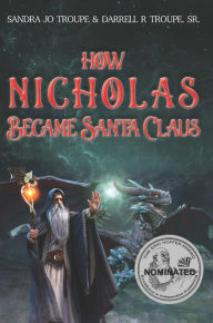 Title: How Nicholas Became Santa Claus, Author: Sandra Jo Troupe