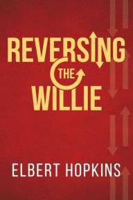 Title: Reversing The Willie, Author: Elbert Hopkins