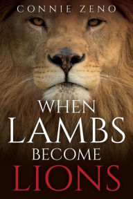 Title: When Lambs Become Lions, Author: Connie Zeno
