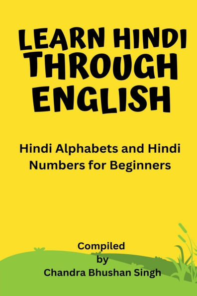 Learn Hindi Through English: Hindi Alphabets and Hindi Numbers for Beginners
