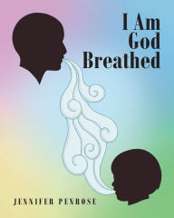 Title: I Am God Breathed, Author: Jennifer Penrose