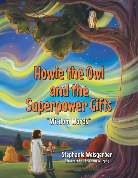 Howie the Owl and Superpower Gifts: "Wisdom Words"