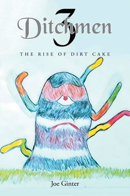 Ditchmen 3: The Rise of Dirt Cake